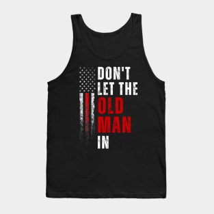 Don't let the old man in Tank Top